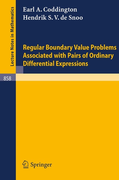 E. A. Coddington, H. S. V. de Snoo - Regular Boundary Value Problems Associated with Pairs of Ordinary Differential Expressions, Häftad
