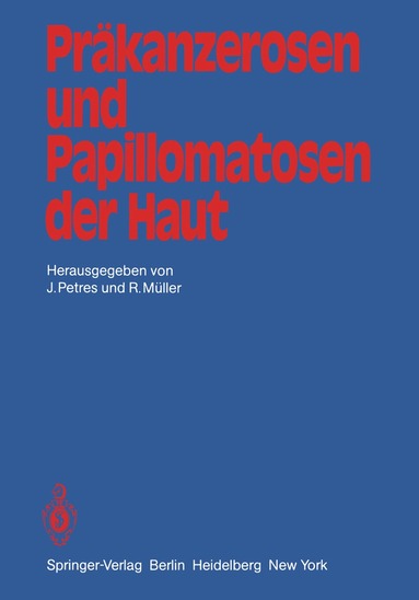 J. Petres, R. Müller - Präkanzerosen und Papillomatosen der Haut, Häftad