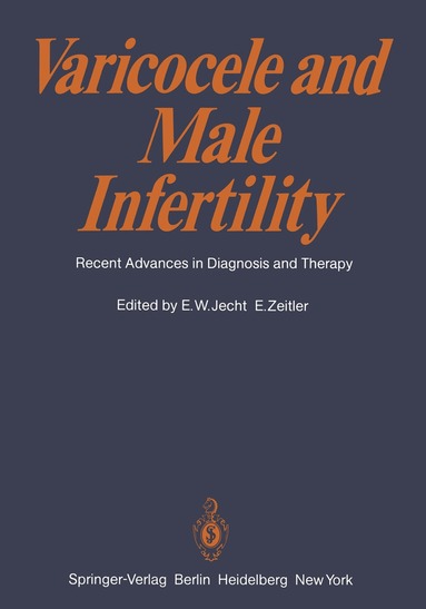 E.-W. Jecht, E. Zeitler - Varicocele and Male Infertility, Häftad