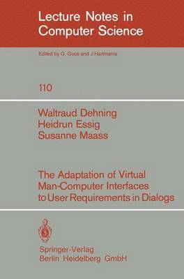 bokomslag The Adaption of Virtual Man-Computer Interfaces to User Requirements in Dialogs