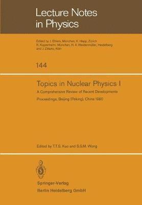 T.T.S. Kuo, S.S.M. Wong, T. T. S. Kuo, S. S. M. Wong - Topics in Nuclear Physics I, Häftad