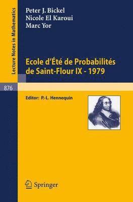 Ecole d'Ete de Probabilites de Saint-Flour IX, 1979 1