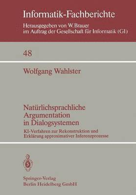 W. Wahlster - Natürlichsprachliche Argumentation in Dialogsystemen, Häftad