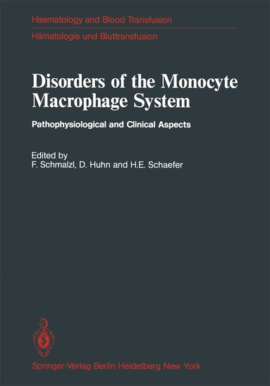 F. Schmalzl, D. Huhn, H. E. Schaefer - Disorders of the Monocyte Macrophage System, Häftad