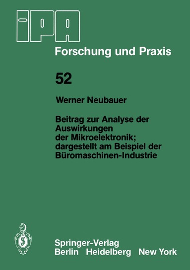 W. Neubauer - Beitrag zur Analyse der Auswirkungen der Mikroelektronik;Dargestellt am Beispiel der Büromaschinen-Industrie, Häftad