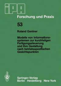 bokomslag Modelle von Informationssystemen zur kurzfristigen Fertigungssteuerung und ihre Gestaltung nach betriebsspezifischen Gesichtspunkten