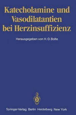 H.-D. Bolte, H. -D Bolte, H. -D. Bolte - Katecholamine und Vasodilatantien bei Herzinsuffizienz, Häftad