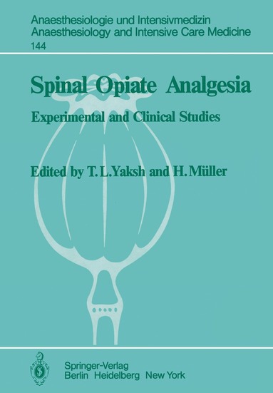T. L. Yaksh, H. Müller - Spinal Opiate Analgesia, Häftad