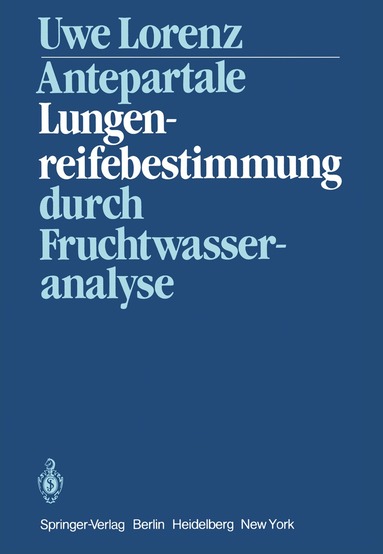 U. Lorenz - Antepartale Lungenreifebestimmung durch Fruchtwasseranalyse, Häftad