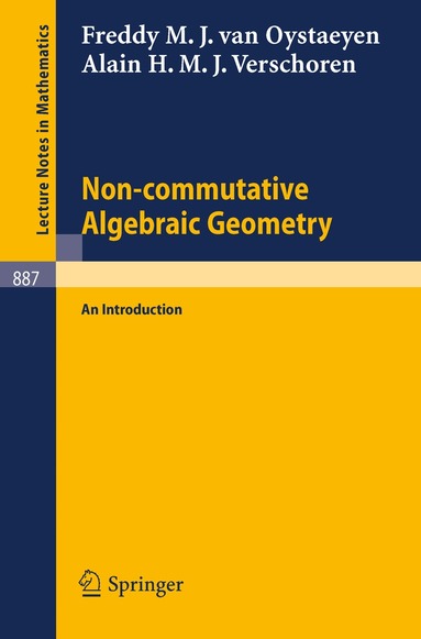 F.M.J. van Oystaeyen, A.H.M.J. Verschoren - Non-commutative Algebraic Geometry, Häftad