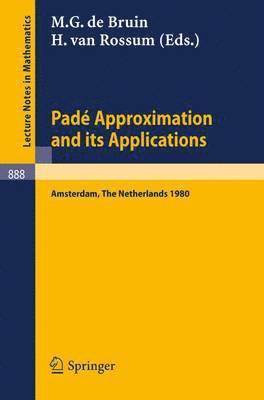 Pade Approximation and its Applications, Amsterdam 1980 1
