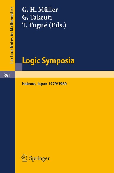 G.H. Müller, G. Takeuti, T. Tugue - Logic Symposia, Hakone, 1979, 1980, Häftad