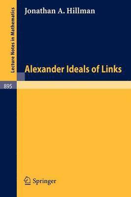 J. A. Hillman - Alexander Ideals of Links, Häftad