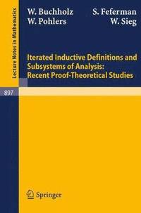 bokomslag Iterated Inductive Definitions and Subsystems of Analysis: Recent Proof-Theoretical Studies