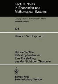 bokomslag Die elementare Katastrophentheorie: Eine Darstellung aus der Sicht der konomie