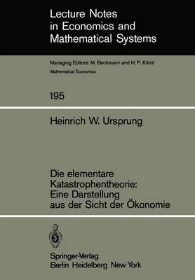 H.W. Ursprung, H. W. Ursprung - Die elementare Katastrophentheorie: Eine Darstellung aus der Sicht der Ökonomie, Häftad