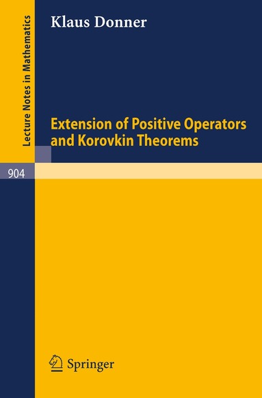 K. Donner - Extension of Positive Operators and Korovkin Theorems, Häftad