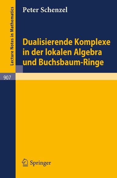 Peter Schenzel - Dualisierende Komplexe in der lokalen Algebra und Buchsbaum-Ringe, Häftad