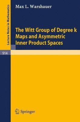 bokomslag The Witt Group of Degree k Maps and Asymmetric Inner Product Spaces