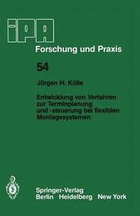 bokomslag Entwicklung von Verfahren zur Terminplanung und -steuerung bei flexiblen Montagesystemen