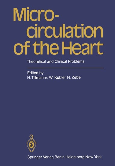 H. Tillmanns, W. Kübler, H. Zebe - Microcirculation of the Heart, Häftad