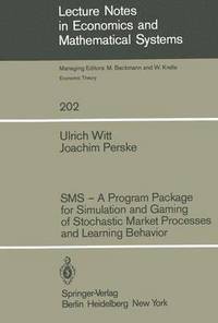 bokomslag SMS  A Program Package for Simulation and Gaming of Stochastic Market Processes and Learning Behavior