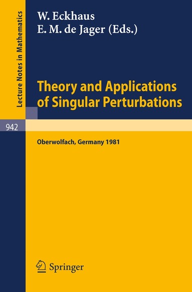 W. Eckhaus, E.M. de Jager - Theory and Applications of Singular Perturbations, Häftad