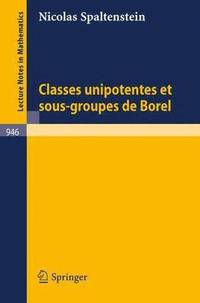 bokomslag Classes Unipotentes et Sous-groupes de Borel