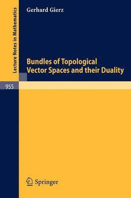 Bundles of Topological Vector Spaces and Their Duality 1