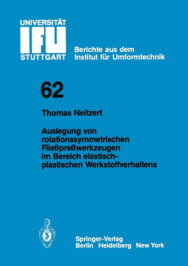 T. Neitzert, Thomas Neitzert - Auslegung von rotationssymmetrischen Fließpreßwerkzeugen im Bereich elastisch-plastischen Werkstoffverhaltens, Häftad