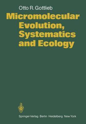 Micromolecular Evolution, Systematics and Ecology 1