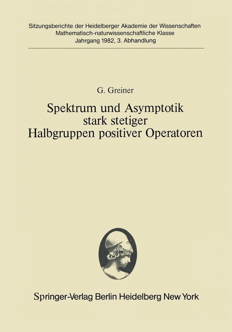 Spektrum und Asymptotik stark stetiger Halbgruppen positiver Operatoren 1