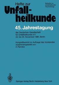 bokomslag 45. Jahrestagung der Deutschen Gesellschaft fr Unfallheilkunde e.V.