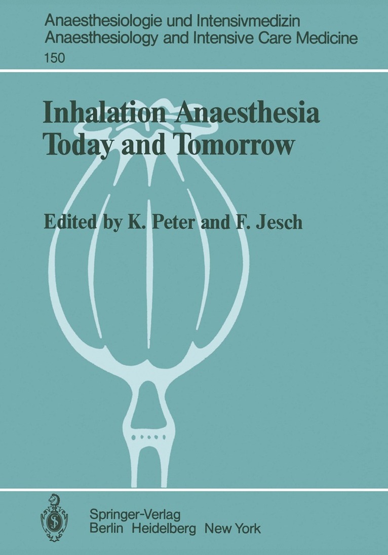 K. Peter, F. Jesch - Inhalation Anaesthesia Today and Tomorrow, Häftad