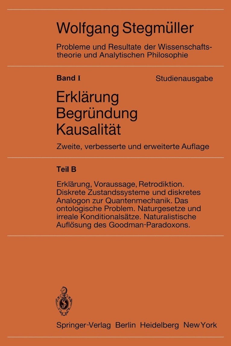 Erklrung, Voraussage, Retrodiktion Diskrete Zustandssysteme und diskretes Analogon zur Quantenmechanik Das ontologische Problem Naturgesetze und irreale Konditionalstze Naturalistische Auflsung 1