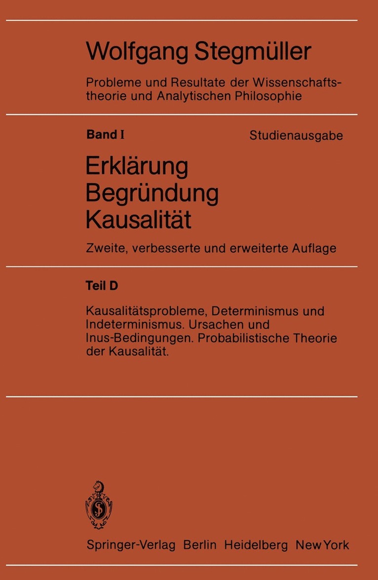 Kausalitätsprobleme, Determinismus und Indeterminismus Ursachen und Inus-Bedingungen Probabilistische Theorie und Kausalität
