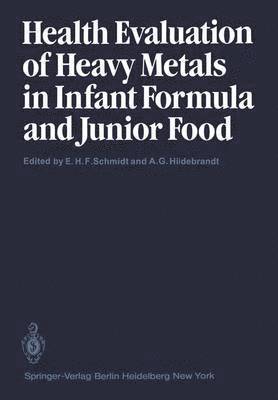 Health Evaluation of Heavy Metals in Infant Formula and Junior Food 1