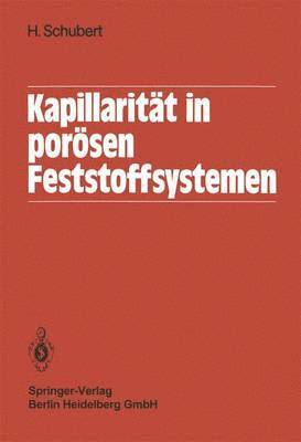 H. Schubert - Kapillarität in porösen Feststoffsystemen, Häftad