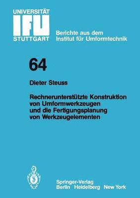 bokomslag Rechneruntersttzte Konstruktion von Umformwerkzeugen und die Fertigungsplanung von Werkzeugelementen