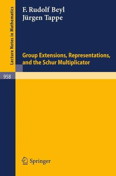 F. R. Beyl, J. Tappe, F. R. Beyl, J. Tappe - Group Extensions, Representations, and the Schur Multiplicator, Häftad