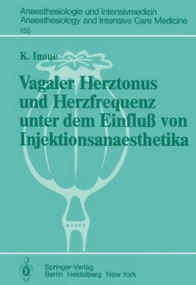 K. Inoue - Vagaler Herztonus und Herzfrequenz unter dem Einfluß von Injektionsanaesthetika, Häftad