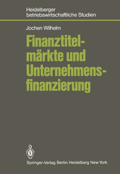 J. Wilhelm - Finanztitelmärkte und Unternehmensfinanzierung, Häftad
