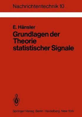 E. Hänsler - Grundlagen der Theorie statistischer Signale, Häftad