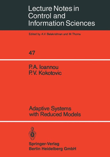 Petros A. Ioannou, Petar V. Kokotovic - Adaptive Systems with Reduced Models, Häftad