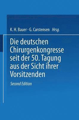 bokomslag Die deutschen Chirurgenkongresse seit der 50. Tagung aus der Sicht ihrer Vorsitzenden