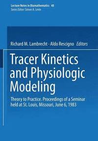 bokomslag Tracer Kinetics and Physiologic Modeling