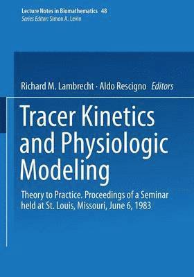 bokomslag Tracer Kinetics and Physiologic Modeling