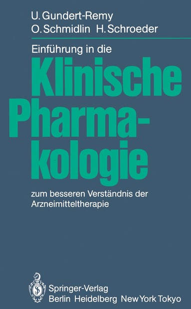 U. Gundert-Remy, O. Schmidlin, H. Schroeder, U. Gundert-Remy, O. Schmidlin - Einführung in die Klinische Pharmakologie, Häftad