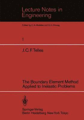 J. C. F. Telles, J.C.F. Telles - Boundary Element Method Applied to Inelastic Problems, Häftad