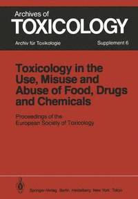 bokomslag Toxicology in the Use, Misuse, and Abuse of Food, Drugs, and Chemicals